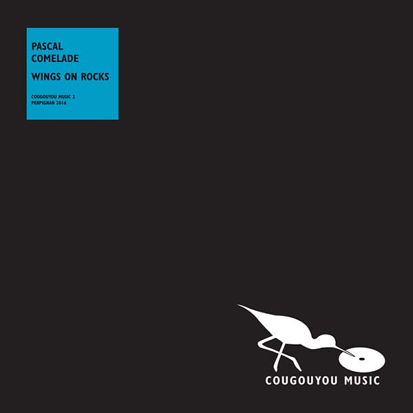 PASCAL COMELADE - Wings On Rocks [Vinyl] Vinyl Record