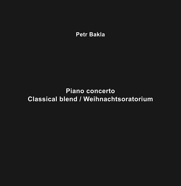PETR BAKLA - Piano Concerto - Classical Blend/Weihnachtsoratorium Vinyl Record
