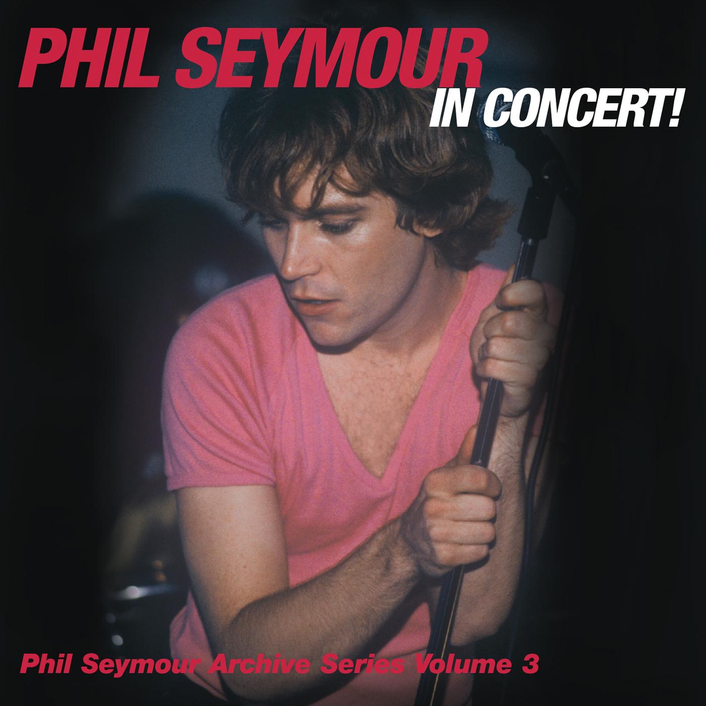 Phil Seymour In Concert Archive Series Volume 3 Music CD