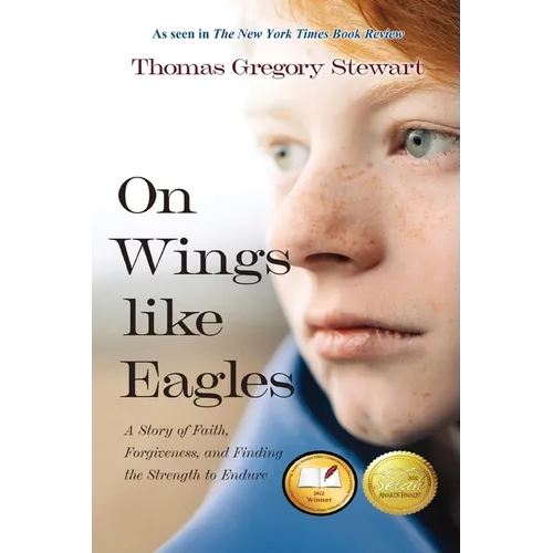 On Wings like Eagles: A Story of Faith, Forgiveness, and Finding the Strength to Endure