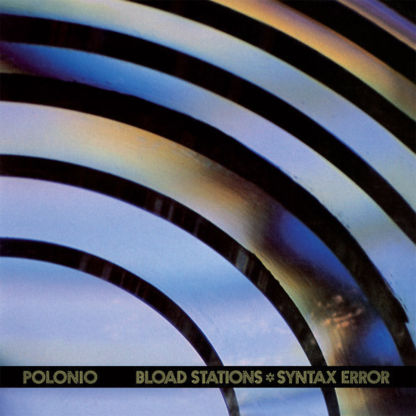 POLONIO - Bload Stations - Syntax Error Vinyl Record