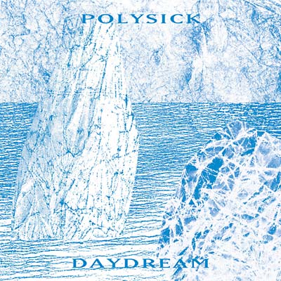 Polysick - Daydream Vinyl Record