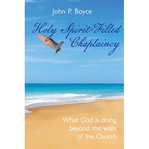 Holy Spirit-Filled Chaplaincy: What God is Doing Beyond the Walls of the Church