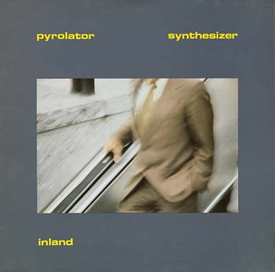 PYROLATOR - Inland [Vinyl] Vinyl Record