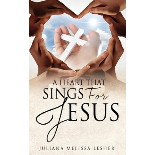 A Heart That Sings For Jesus