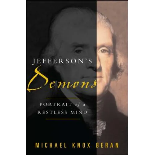 Jefferson's Demons: Portrait of a Restless Mind