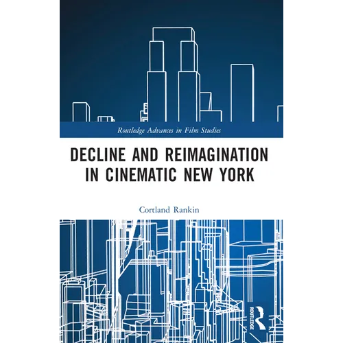 Decline and Reimagination in Cinematic New York