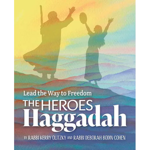 The Heroes Haggadah: Lead the Way to Freedom