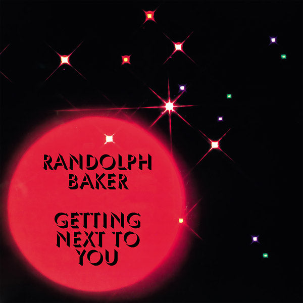 RANDOLPH BAKER - Getting Next To You Vinyl Record