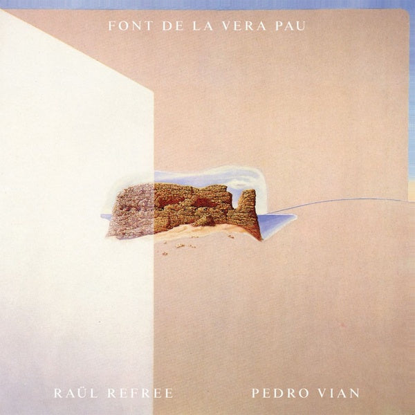 RAUL REFREE & PEDRO VIAN - Font De La Vera Pau [Vinyl] Vinyl Record