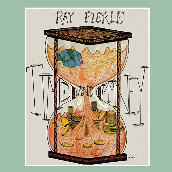 RAY PIERLE - Time and Money Vinyl Record