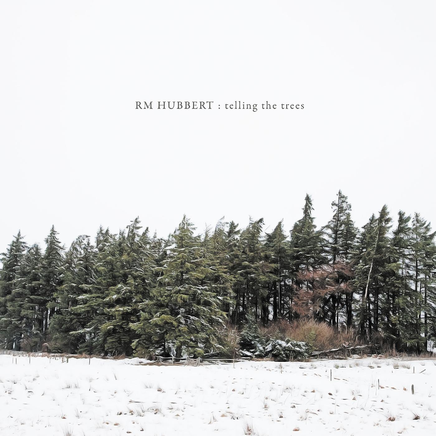 RM Hubbert - Telling The Trees Vinyl Record