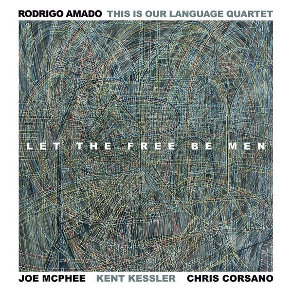 RODRIGO AMADO THIS IS OUR LANGUAGE QUARTET - Let The Free Be Men Vinyl Record
