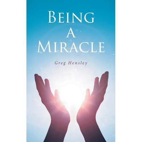 Being A Miracle