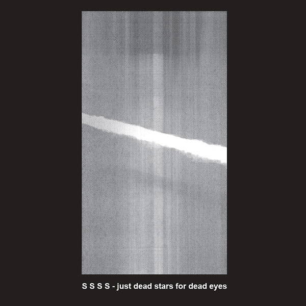 S S S S - Just Dead Stars For Dead Eyes Vinyl Record