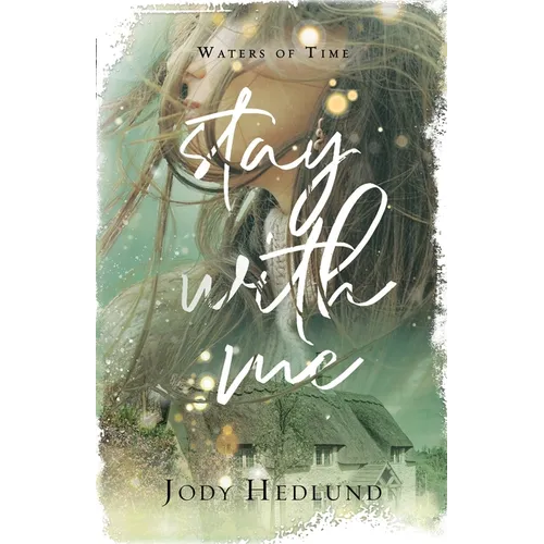 Stay With Me: A Waters of Time Novel