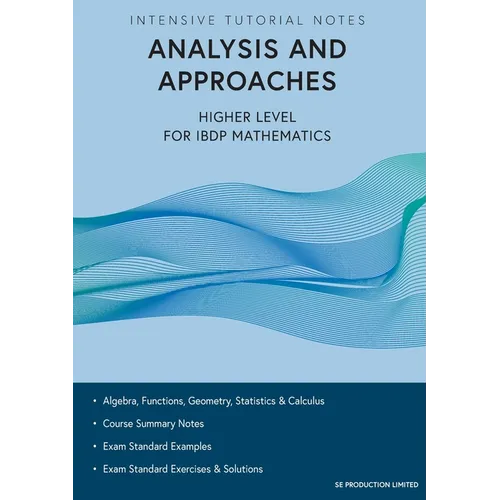 Intensive Tutorial Notes - Analysis and Approaches Higher Level for IBDP Mathematics