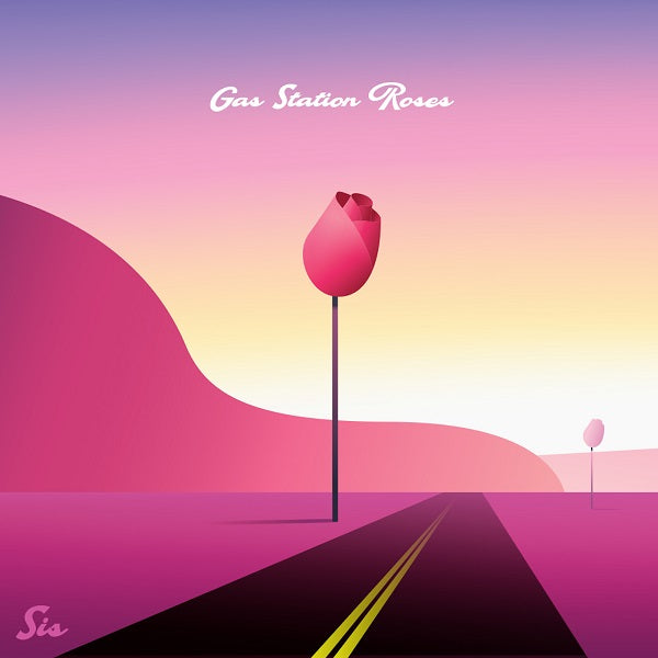 Sis - Gas Station Roses Vinyl Record