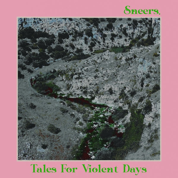 SNEERS. - Tales For Violent Days Vinyl Record