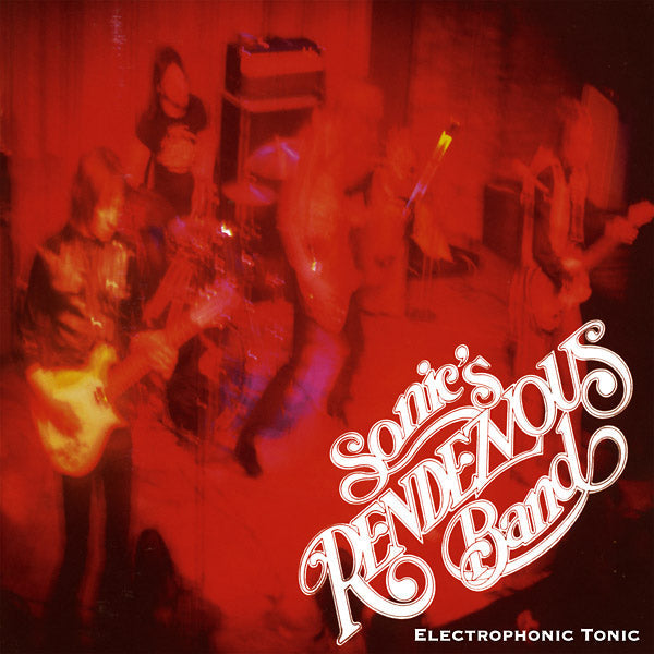SONIC'S RENDEZVOUS BAND - Electrophonic Tonic Vinyl Record