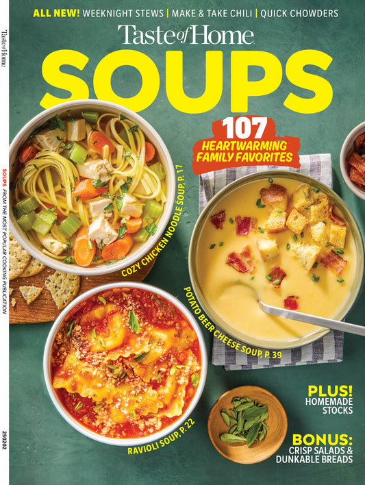 Taste Of Home - Soups: 107+ Heart Warming Family Favorite Recipes, Easy To Follow For Busy Lifestyles, Prepare In 30 Minutes Or Less, Breads & Salads To Perfectly Complement Your Soup Creation & More!