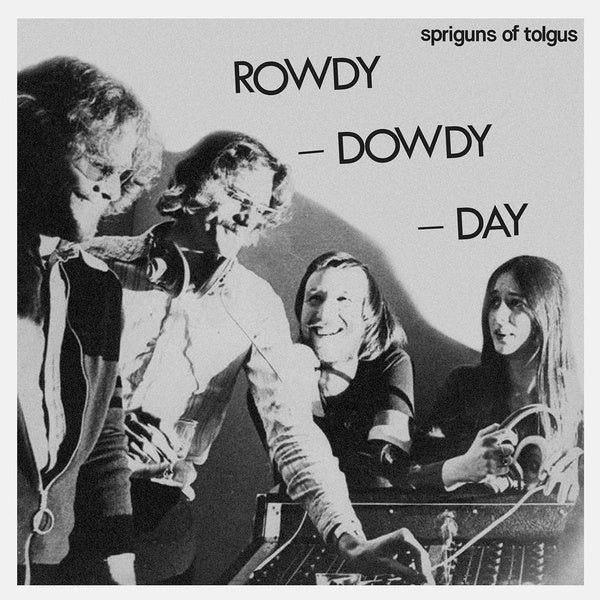 SPRIGUNS OF TOLGUS - Rowdy, Dowdy Day Vinyl Record