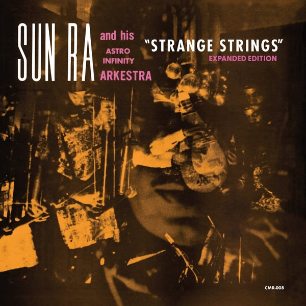 SUN RA & HIS ASTRO INFINITY ARKESTRA - Strange Strings (Expanded Edition) Vinyl Record