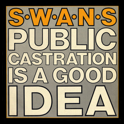 Swans - Public Castration Is a Good Idea (IEX) Vinyl Record