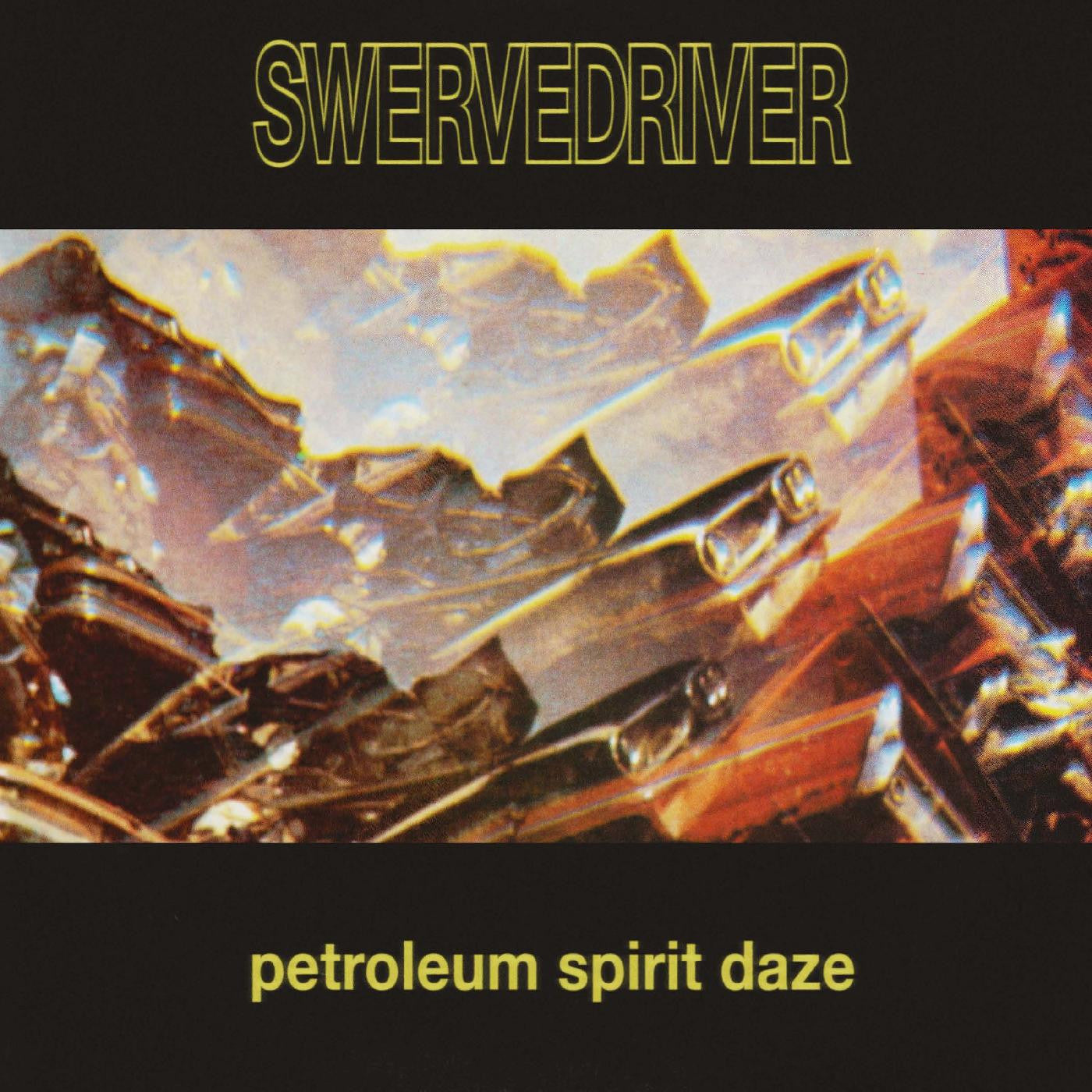 Swervedriver - Petroleum Spirit Daze (GOLD VINYL) Vinyl Record