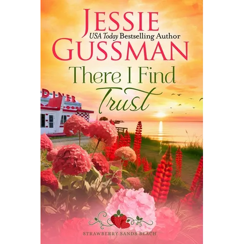 There I Find Trust (Strawberry Sands Beach Romance Book 5) (Strawberry Sands Beach Sweet Romance)