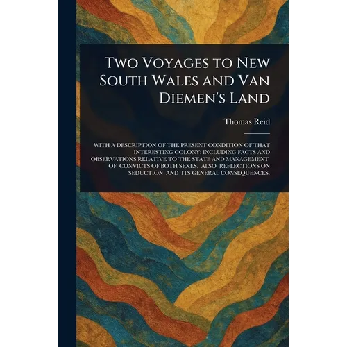 Two Voyages to New South Wales and Van Diemen's Land