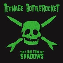 TEENAGE BOTTLEROCKET - They Came From the Shadows (Swamp Green Colored Vinyl) Vinyl Record