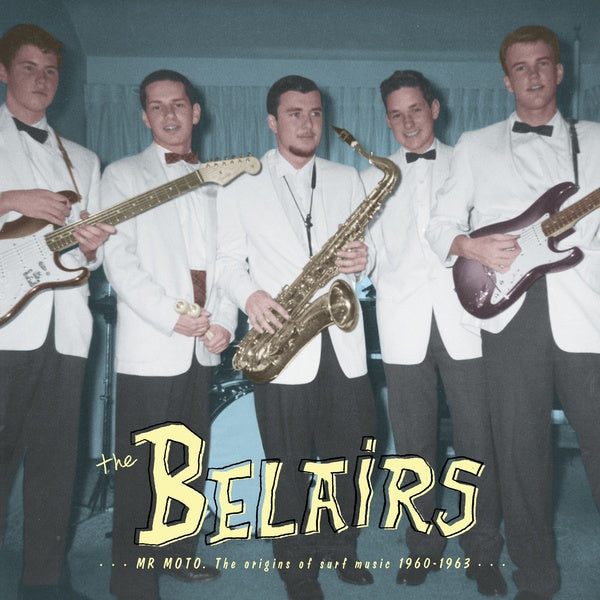 THE BELAIRS - Mr Moto: The Origins of Surf Music 1960-1963 Vinyl Record