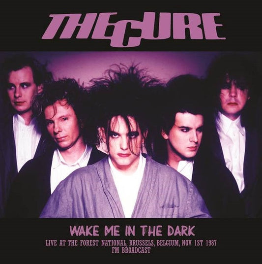 The Cure - Wake Me In The Dark: Live At The Forest National, Brussels, Belgium, Nov 1st 1987 Vinyl Record