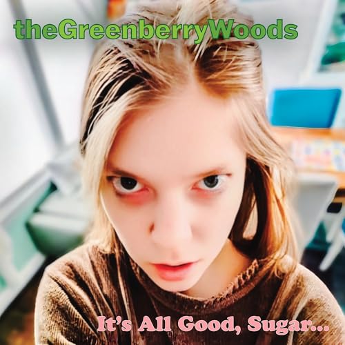 The Greenberry Woods - It'S All Good, Sugar... [CD] Music CD