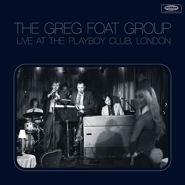 THE GREG FOAT GROUP - Live at the Playboy Club, London Vinyl Record
