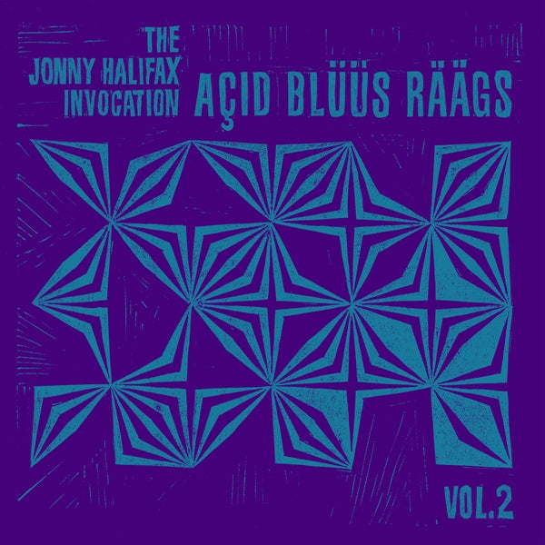 THE JONNY HALIFAX INVOCATION - Acid Bluus Raags Vol.2 Vinyl Record