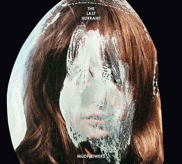 THE LAST HURRAH!! - Mudflowers Vinyl Record