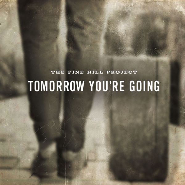 The Pine Hill Project - Tomorrow You're Going [CD] Music CD