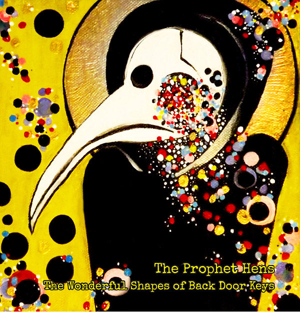 THE PROPHET HENS - The Wonderful Shapes Of Back Door Keys Vinyl Record