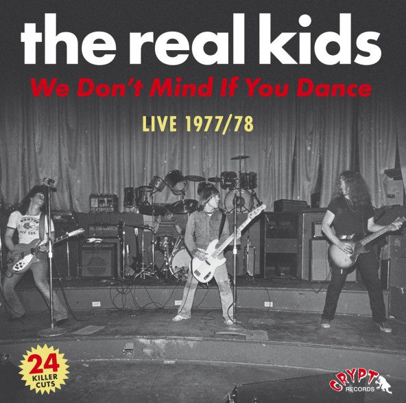 THE REAL KIDS - We Don't Mind If You Dance (Live 1977/78) Vinyl Record
