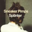 The Sneaker Pimps - Splinter [CD] Music CD