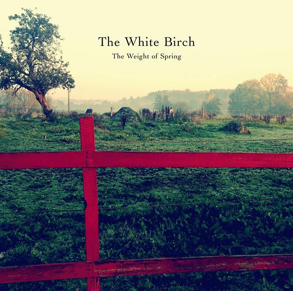 THE WHITE BIRCH - The Weight of Spring Vinyl Record