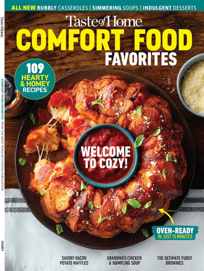 Taste Of Home - Comfort Food Favorites: 109 Hearty & Homey Recipes, Linked To Uplift Childhood Memories, Family Traditions & Nostalgia, Oven Ready In 15 Minutes, Casseroles, Soups, Desserts & More!