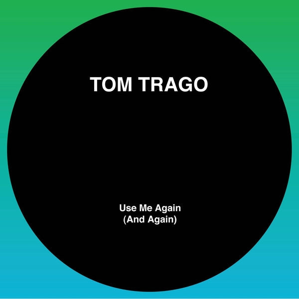 TOM TRAGO - Use Me Again (And Again) (Ltd 2025 Rp Edition) (Original Mix And Carl Craig Rework) [12"] [Vinyl] Vinyl Record