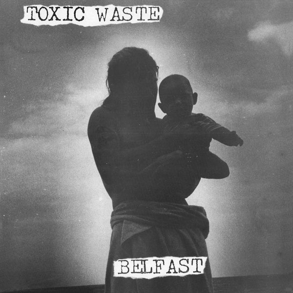 TOXIC WASTE - Belfast Vinyl Record