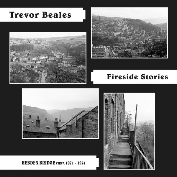 TREVOR BEALES - Fireside Stories (Hebden Bridge circa 1971-1974) Vinyl Record
