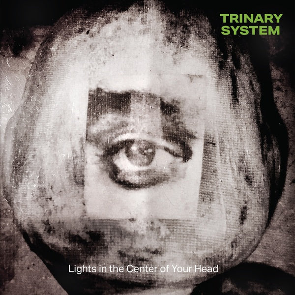 TRINARY SYSTEM - Lights in the Center of Your Head Vinyl Record