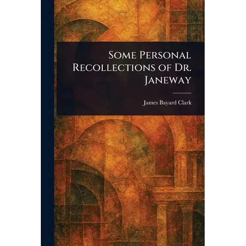 Some Personal Recollections of Dr. Janeway