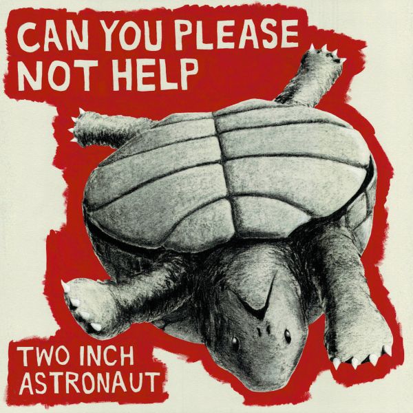 Two Inch Astronaut - Can You Please Not Help Vinyl Record